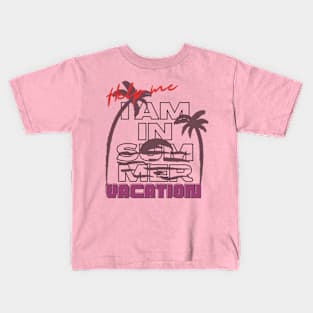 Help me I am in summer vacation. Kids T-Shirt